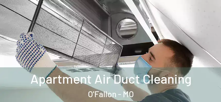  Apartment Air Duct Cleaning O'Fallon - MO