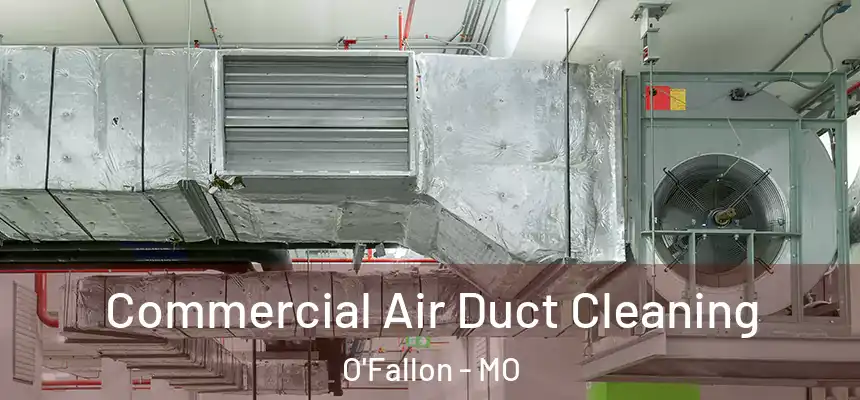  Commercial Air Duct Cleaning O'Fallon - MO