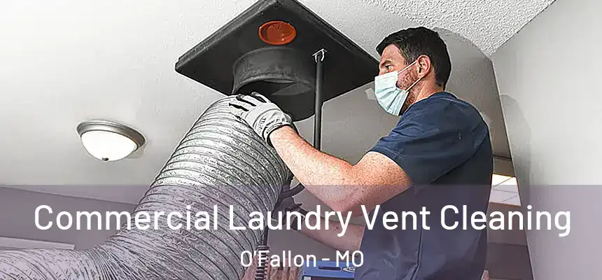  Commercial Laundry Vent Cleaning O'Fallon - MO